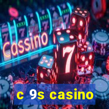 c 9s casino